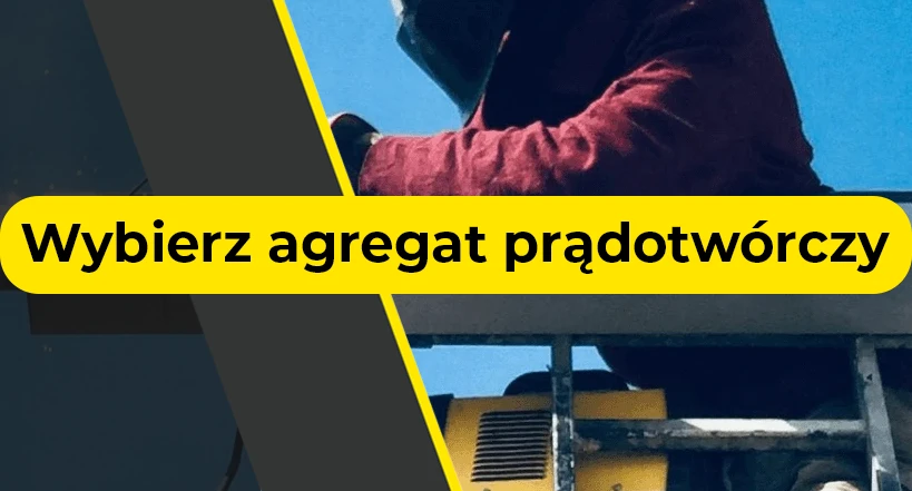 Wybierz agregat prądotw&oacute;rczy